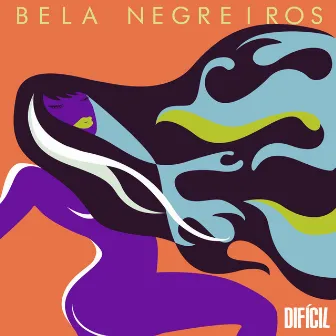 Difícil by Bela Negreiros