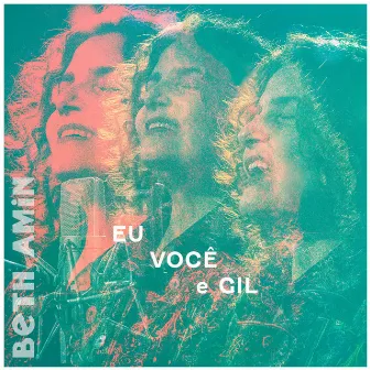 Eu, Você e Gil by Beth Amin