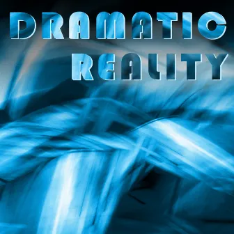 Dramatic Reality by Von Baron