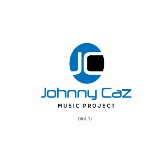 Johnny Caz Music Project Vol. 1 by Johnny Caz