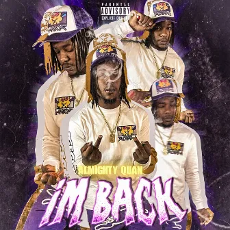 Im Back by Almighty Quan