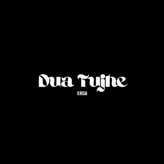 Dua Tujhe by Krish