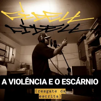 A Violência e o Escárnio (Resgate da Escrita) by Fidell