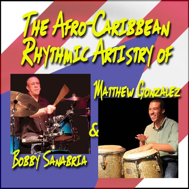 The Afro-Caribbean Rhythmic Artistry of Bobby Sanabria & Matthew Gonzalez