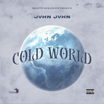 Cold World by jvhn Jvhn