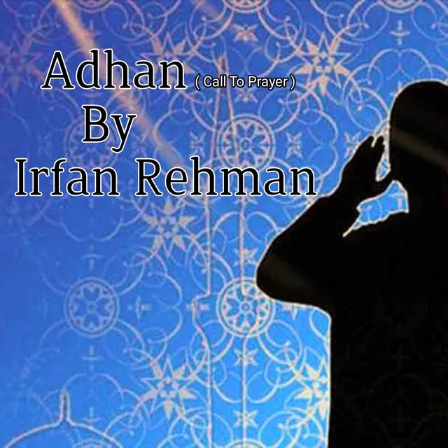 Adhan ( Call To Prayer )