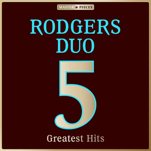 Masterpieces Presents Rodgers Duo: 5 Greatest Hits