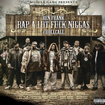 Rap Alot Fuck Niggas Roll Call by Ben Frank