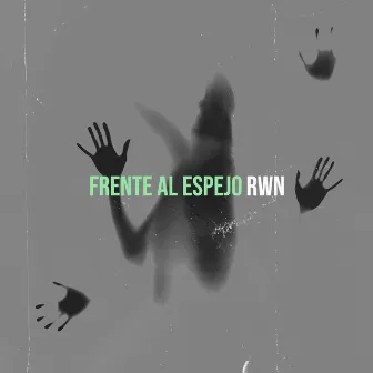 Frente Al Espejo by RWN