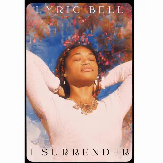 I Surrender by Lyric Bell