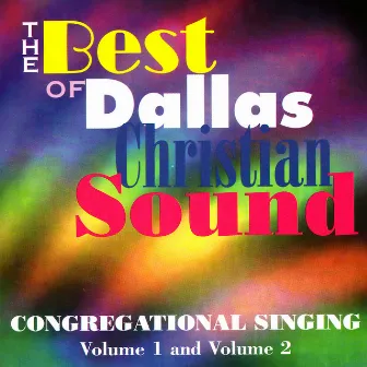 The Best of Congregational Singing by Dallas Christian Adult Concert Choir