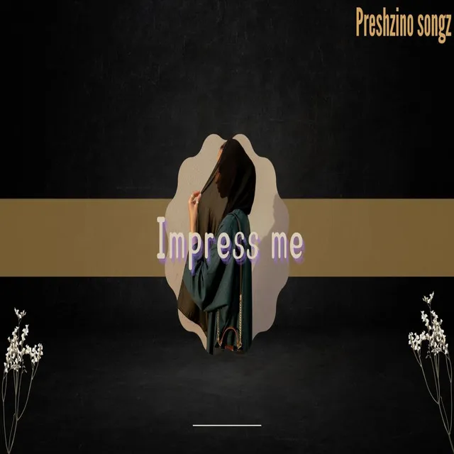 Impress Me