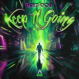 Keep It Going by Bumloco