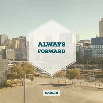 Always Forward by Carlin