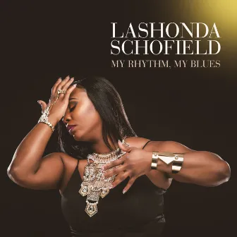 My Rhythm, My Blues by LaShonda Schofield