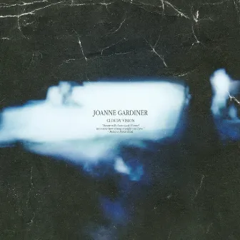 Cloudy Vision by Joanne Gardiner