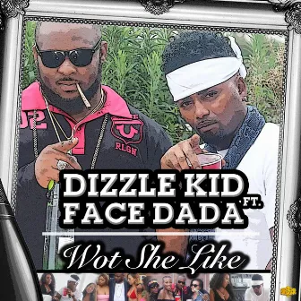 Wot She Like by Face Dada