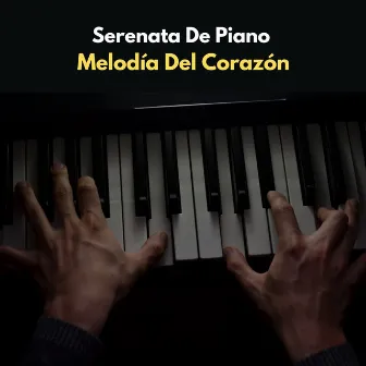 Serenata De Piano: Melodía Del Corazón by Lista de reproducción Smooth Jazz Chill Out