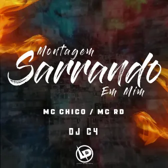 Montagem - Sarrando em Mim by MC Chico