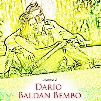 Amico è (Remastered) by Dario Baldan Bembo