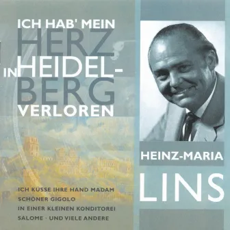 Ich Hab' Mein Herz In Heidelberg Verloren by Heinz Maria Lins