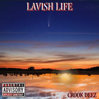 Lavish Life by Crook Deez