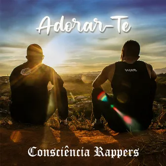 Adorar-Te by Consciência Rappers