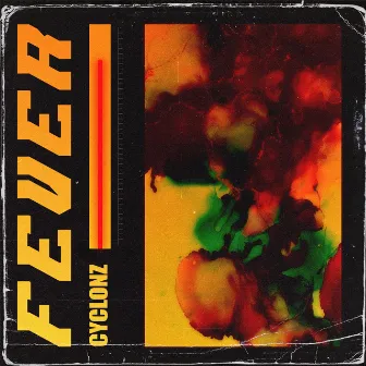 Fever by Cyclonz