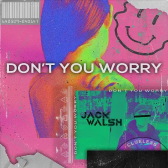 Don't You Worry by Jack Walsh