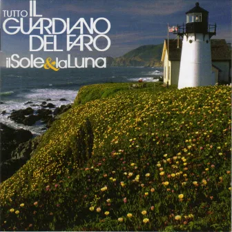 ll Sole & La Luna by Il Guardiano Del Faro