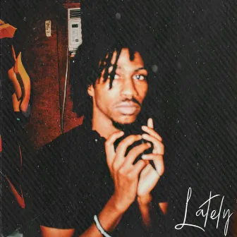 Lately by Tay Rob