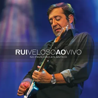 Ao Vivo no Pavilhão Atlântico (Live) by Rui Veloso