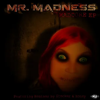 Madcore E.P. by Mr. Madness