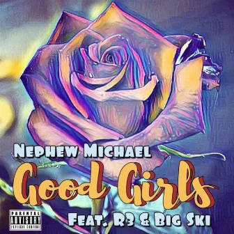 Good Girls by Nephew Michael