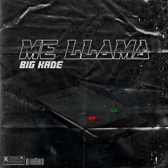 Me Llama by Big Kade