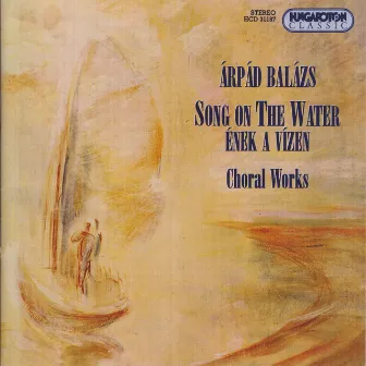 Balazs: Choral Works by Ferenc Sapszon