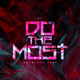 Do The Most by 3one6