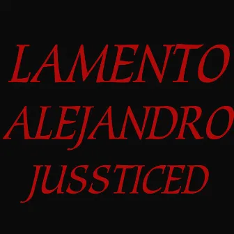 Lamento by Alejandro Jussticed