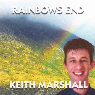 Rainbows End by Keith Marshall