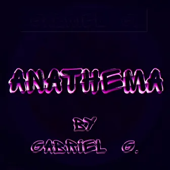 Anathema by Gabriel G