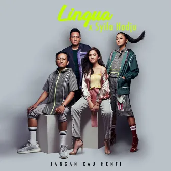 Jangan Kau Henti by Lingua