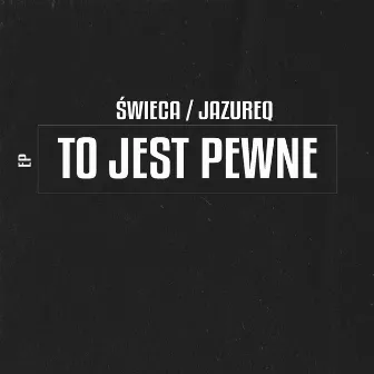 TO JEST PEWNE by Świeca