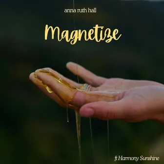 Magnetize by Anna Ruth Hall