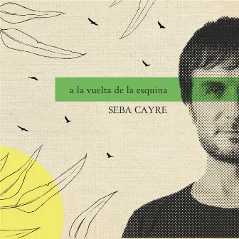 A la Vuelta de la Esquina by Seba Cayre