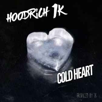 Cold Heart by Hoodrich 1K