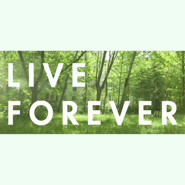 Live Forever