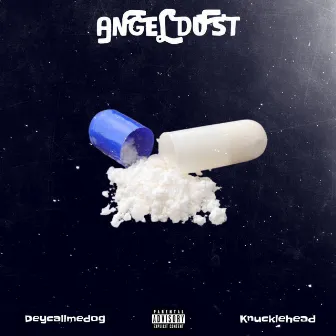 Angel Dust by DeyCallMeDog