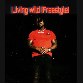 Living Wild (Freestyle) [Remix] by Sir Shotta