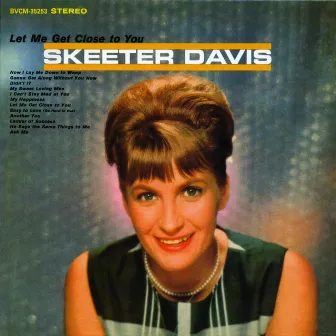 Let Me Get Close To You (With Bonus Tracks) by Skeeter Davis