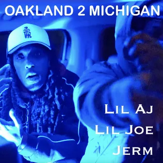 Oakland 2 Michigan by Lil Joe